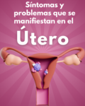 Síntomas y problemas que se manifiestan en el útero
